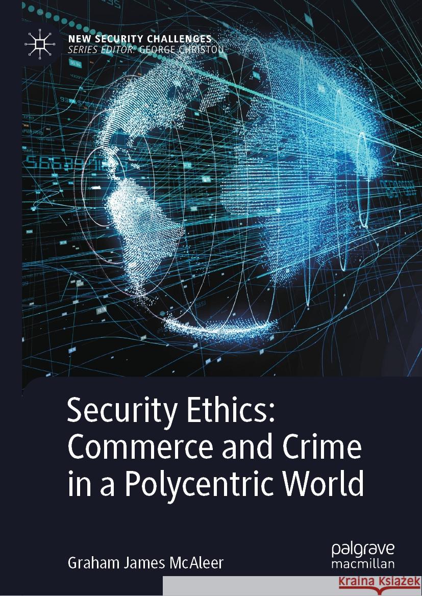 Security Ethics: Commerce and Crime in a Polycentric World