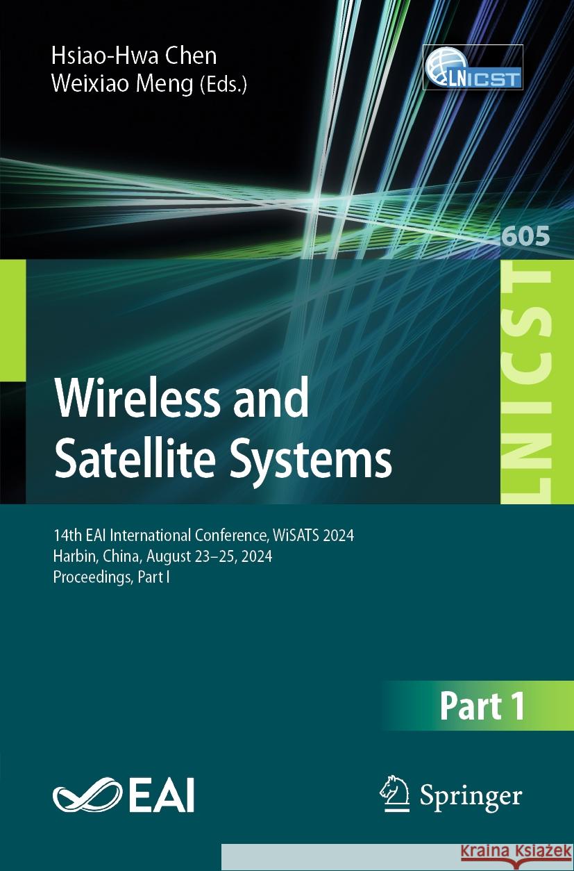 Wireless and Satellite Systems: 14th Eai International Conference, Wisats 2024, Harbin, China, August 23-25, 2024, Proceedings, Part I