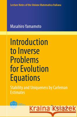 Introduction to Inverse Problems for Evolution Equations: Stability and Uniqueness by Carleman Estimates