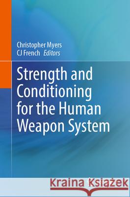 Strength and Conditioning for the Human Weapon System