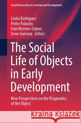 The Social Life of Objects in Early Development: New Perspectives on the Pragmatics of the Object