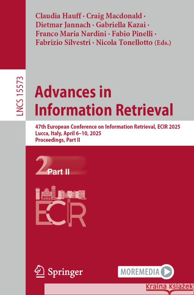Advances in Information Retrieval: 47th European Conference on Information Retrieval, Ecir 2025, Lucca, Italy, April 6-10, 2025, Proceedings, Part II