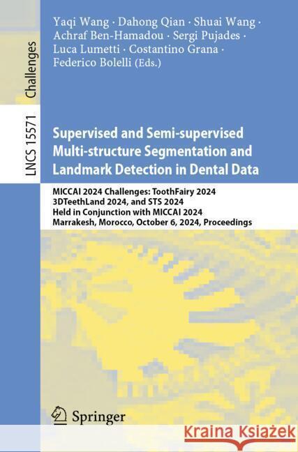 Miccai Challenges 2024 (Toothfairy, 3dteethland, Sts) - Lncs: Miccai 2024 Challenges: Toothfairy 2024, 3dteethland 2024, and Sts 2024, Held in Conjunc