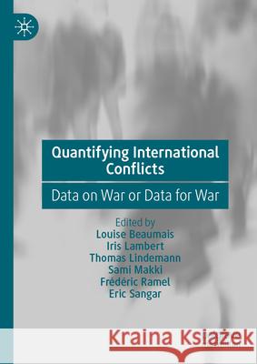 Quantifying International Conflicts: Data on War or Data for War