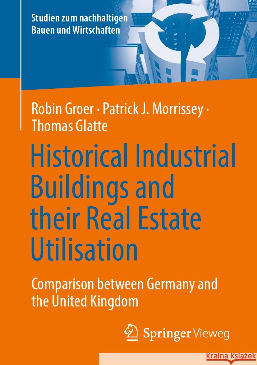 Historical Industrial Buildings and Their Real Estate Utilisation: Comparison Between Germany and the United Kingdom