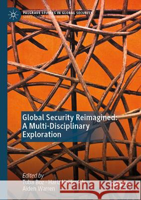 Global Security Reimagined: A Multi-Disciplinary Exploration
