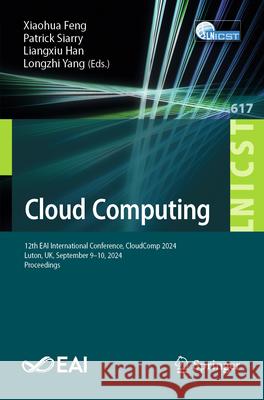 Cloud Computing: 12th Eai International Conference, Cloudcomp 2024, Luton, Uk, September 9-10, 2024, Proceedings