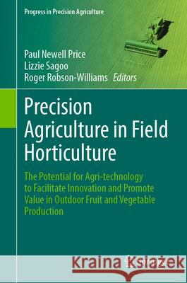 Precision Agriculture in Field Horticulture: The Potential for Agri-Technology to Facilitate Innovation and Promote Value in Outdoor Fruit and Vegetab