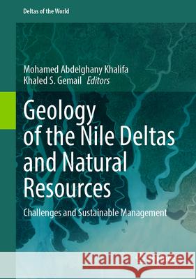 Geology of the Nile Deltas and Natural Resources: Challenges and Sustainable Management