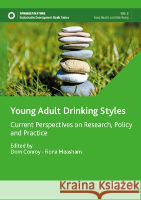 Young Adult Drinking Styles: Current Perspectives on Research, Policy and Practice