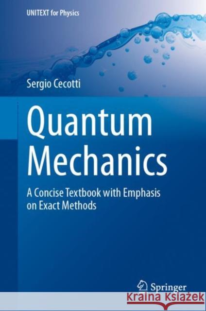 Quantum Mechanics: A Concise Textbook with Emphasis on Exact Method