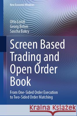 Screen Based Trading and Open Order Book: From One-Sided Order Execution to Two-Sided Order Matching