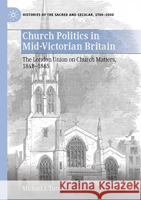 Church Politics in Mid-Victorian Britain, 1848-1865: The London Union on Church Matters