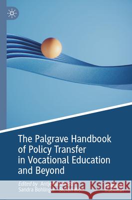 Palgrave Handbook on Policy Transfer in Technical and Vocational Education and Training