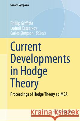 Current Developments in Hodge Theory: Proceedings of Hodge Theory at Imsa