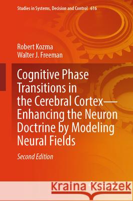 Cognitive Phase Transitions in the Cerebral Cortex - Enhancing the Neuron Doctrine by Modeling Neural Fields