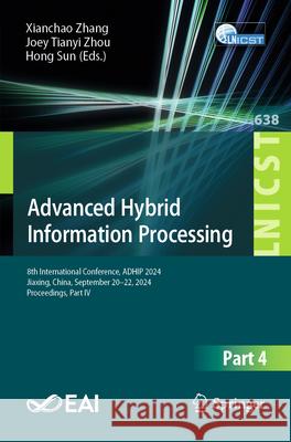 Advanced Hybrid Information Processing: 8th International Conference, Adhip 2024, Jiaxing, China, September 20-22, 2024, Proceedings, Part IV