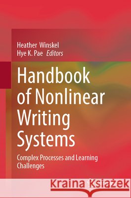 Handbook of Nonlinear Writing Systems: Complex Processes and Learning Challenges