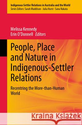 People, Place and Nature in Indigenous-Settler Relations: Recentring the More-Than-Human World