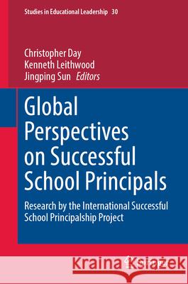 Global Perspectives on Successful School Principals: Research by the International Successful School Principalship Project