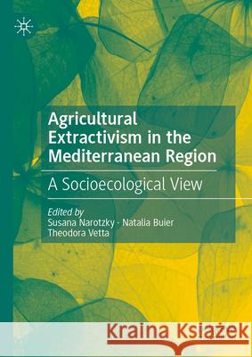 Agricultural Extractivism in the Mediterranean Region: A Socioecological View