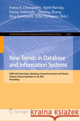 New Trends in Database and Information Systems: Adbis 2025 Short Papers, Workshops, Doctoral Consortium and Tutorials, Tampere, Finland, September 23-