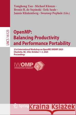 Openmp: Balancing Productivity and Performance Portability: 21st International Workshop on Openmp, Iwomp 2025, Charlotte, Nc, Usa, October 1-October 3