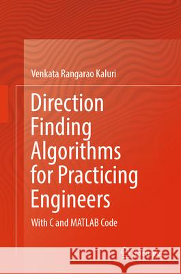 Direction Finding Algorithms for Practicing Engineers: With C and MATLAB Code