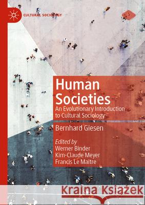 Human Societies: An Evolutionary Introduction to Cultural Sociology