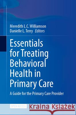 Essentials for Treating Behavioral Health in Primary Care: A Guide for the Primary Care Provider
