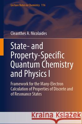 State- And Property-Specific Quantum Chemistry and Physics: Framework for the Many-Electron Calculation of Properties of Discrete and of Resonance Sta