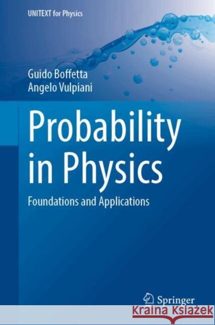 Probability in Physics: Foundations and Applications