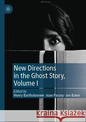 New Directions in the Ghost Story, Volume I
