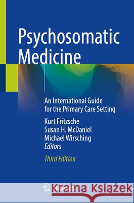 Psychosomatic Medicine: An International Guide for the Primary Care Setting