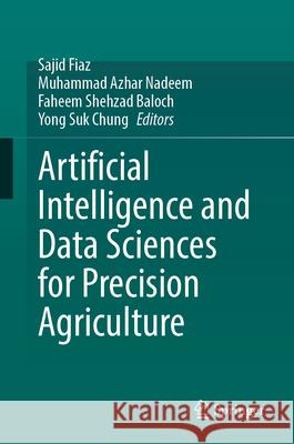 Artificial Intelligence and Data Sciences for Precision Agriculture