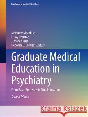 Graduate Medical Education in Psychiatry: From Basic Processes to True Innovation