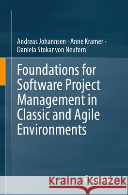 Foundations for Software Project Management in Classic and Agile Environments