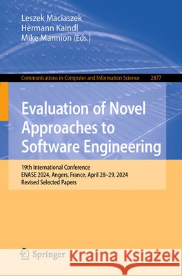 Evaluation of Novel Approaches to Software Engineering: 19th International Conference, Enase 2024, Angers, France, April 28-29, 2024, Revised Selected