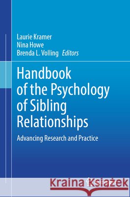 Handbook of the Psychology of Sibling Relationships: Advancing Research and Practice