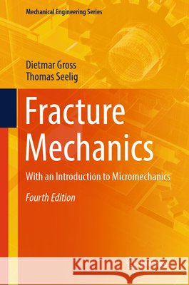 Fracture Mechanics: With an Introduction to Micromechanics