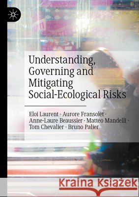 Understanding, Governing and Mitigating Social-Ecological Risks