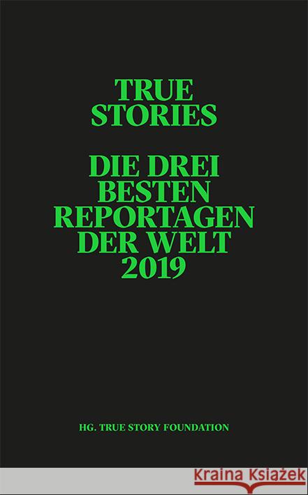 True Stories : Die drei besten Reportagen der Welt 2019