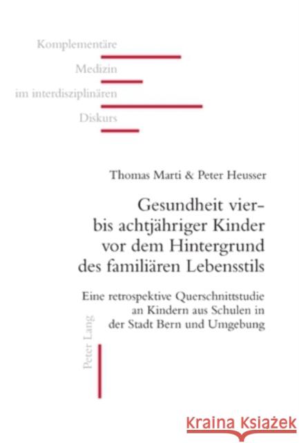 Gesundheit Vier- Bis Achtjaehriger Kinder VOR Dem Hintergrund Des Familiaeren Lebensstils: Eine Retrospektive Querschnittstudie an Kindern Aus Schulen