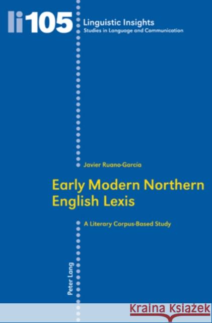 Early Modern Northern English Lexis: A Literary Corpus-Based Study