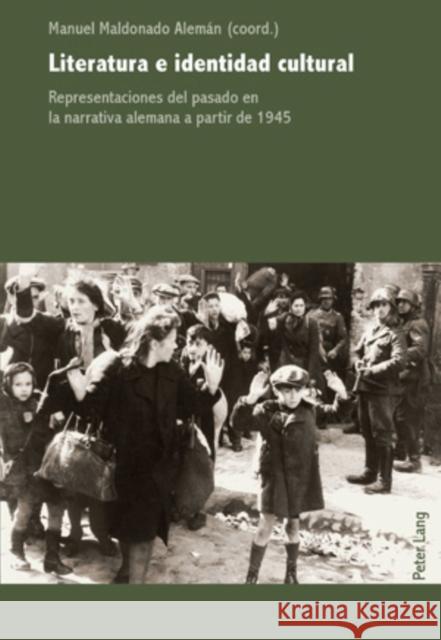 Literatura E Identidad Cultural: Representaciones del Pasado En La Narrative Alemana a Partir de 1945