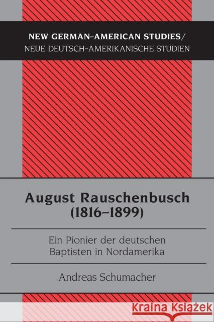 August Rauschenbusch (1816-1899); Ein Pionier der deutschen Baptisten in Nordamerika