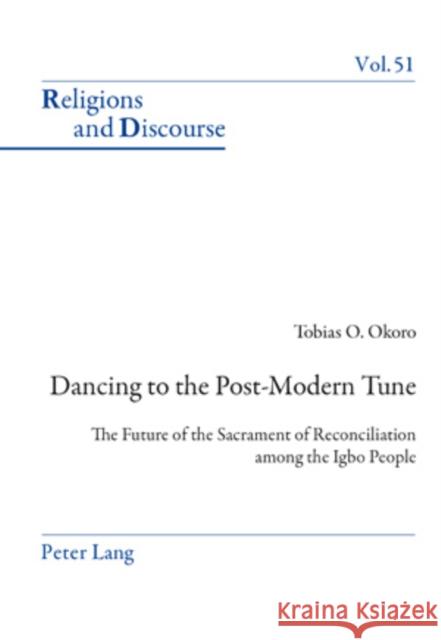 Dancing to the Post-Modern Tune: The Future of the Sacrament of Reconciliation Among the Igbo People