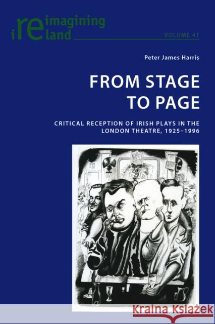 From Stage to Page: Critical Reception of Irish Plays in the London Theatre, 1925-1996