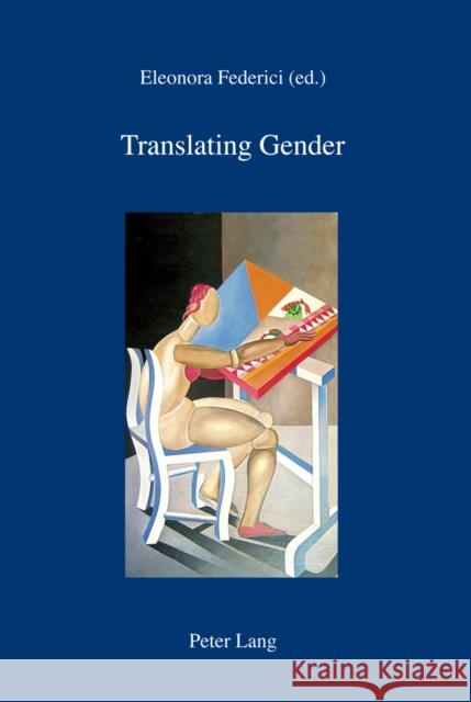 Translating Gender: In Collaboration with Manuela Coppola, Michael Cronin and Renata Oggero