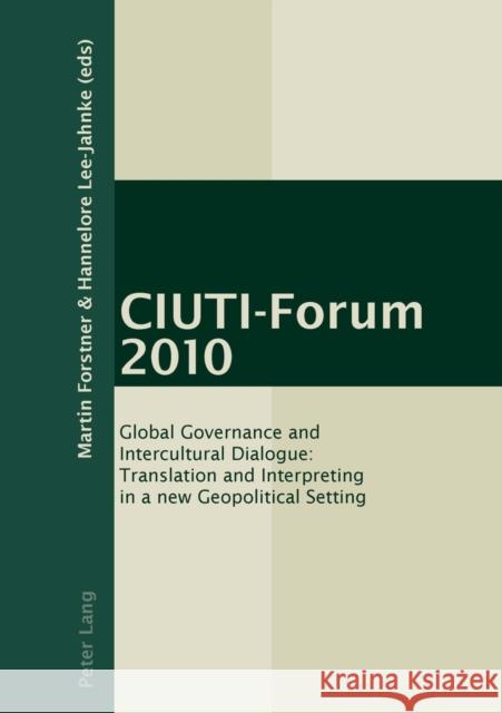 Ciuti-Forum 2010: Global Governance and Intercultural Dialogue: Translation and Interpreting in a New Geopolitical Setting